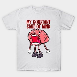 My Constant State of Mind T-Shirt